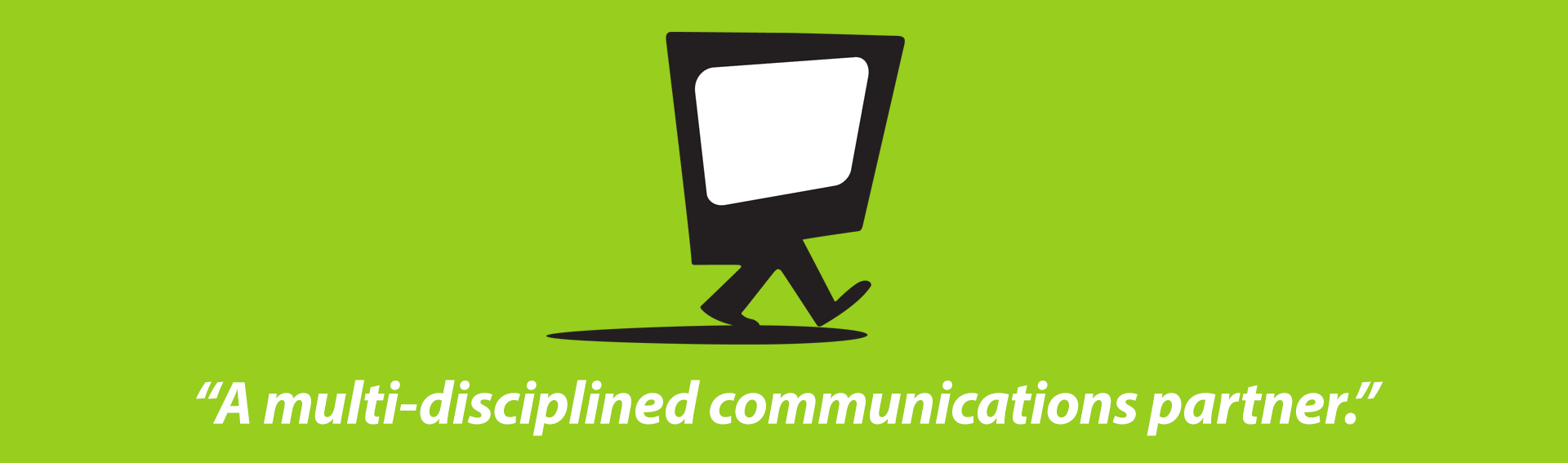 &ldquo;A multi-disciplined communications partner.&rdquo;